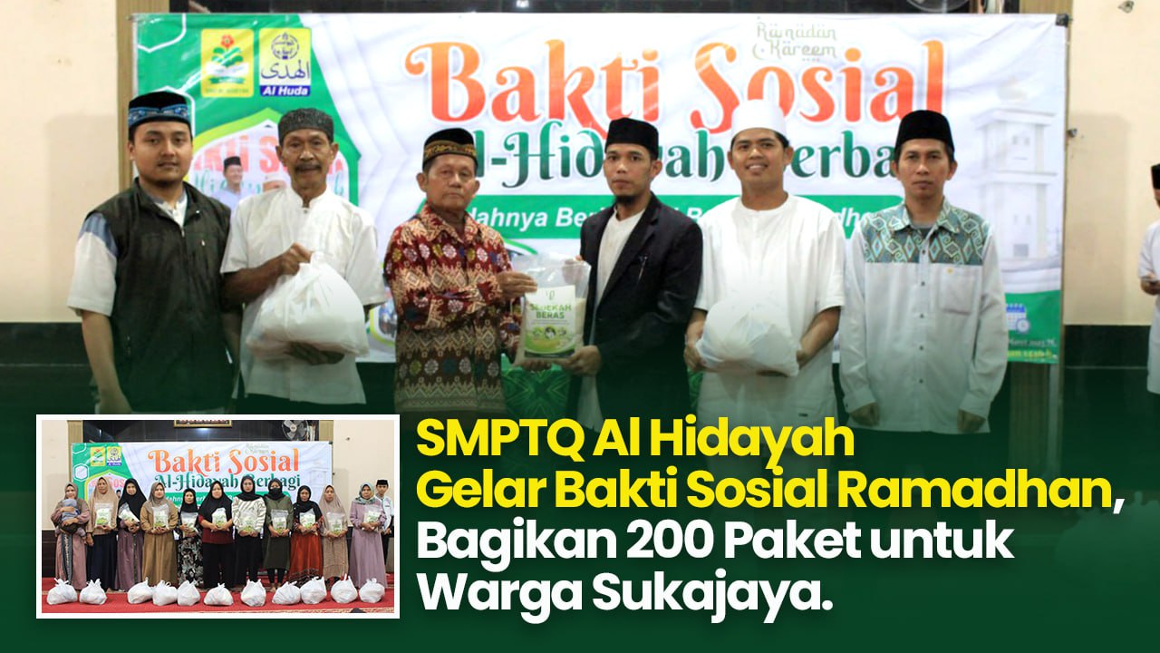 SMPTQ Al Hidayah Gelar Bakti Sosial Ramadhan, Bagikan 200 Paket untuk Warga Sukajaya